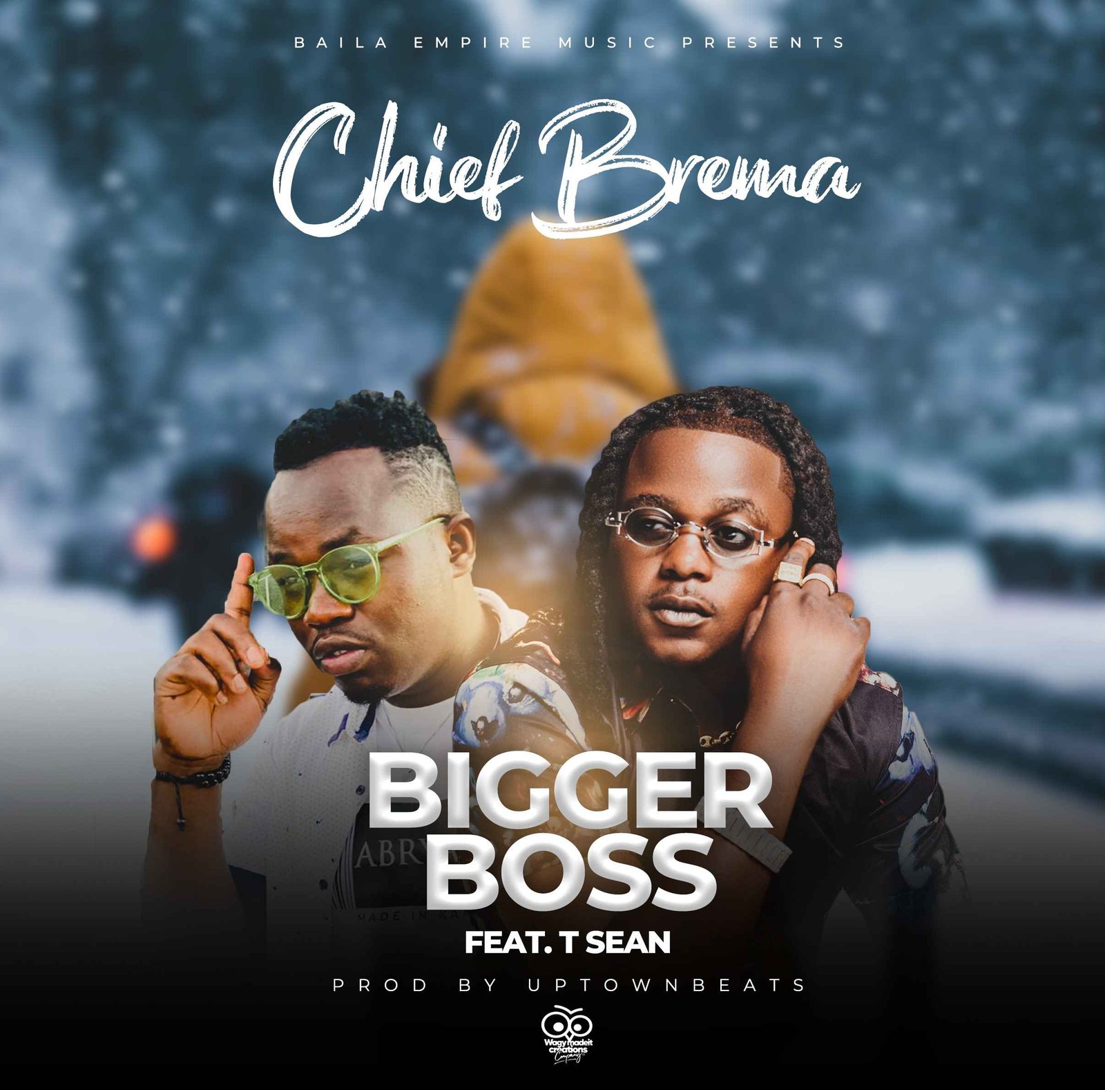 Download And Share : Bigger Bosss - Chief Brema  and T Sean